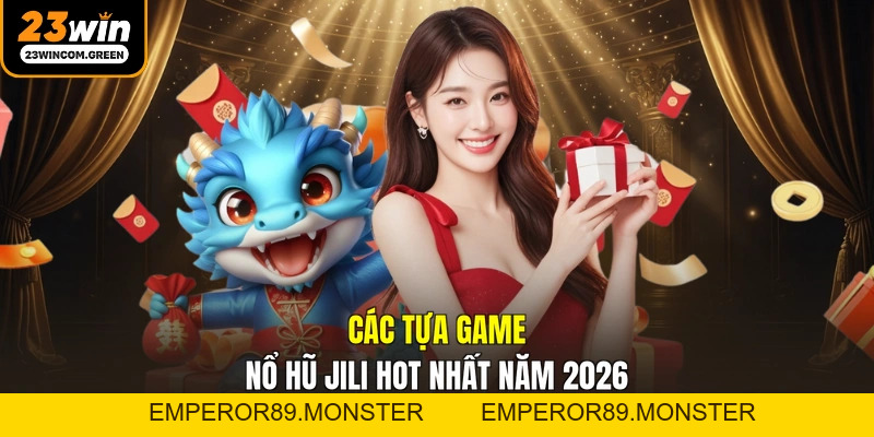Nổ Hũ Jili Của 23WIN – Game Quay Hũ Đổi Thưởng Đẳng Cấp