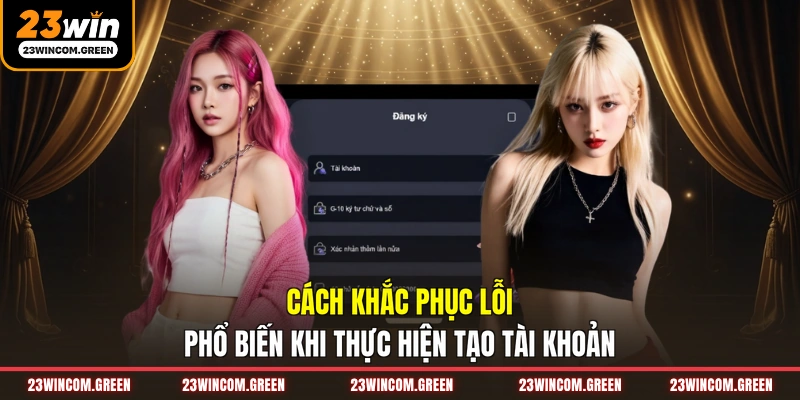 Đăng Ký 23WIN - Hướng Dẫn Tạo Tài Khoản Mới Nhanh Chóng