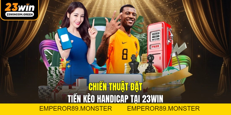 Kèo Handicap 23WIN - Cách Đọc Tỷ Lệ Chuẩn Cho Người Mới