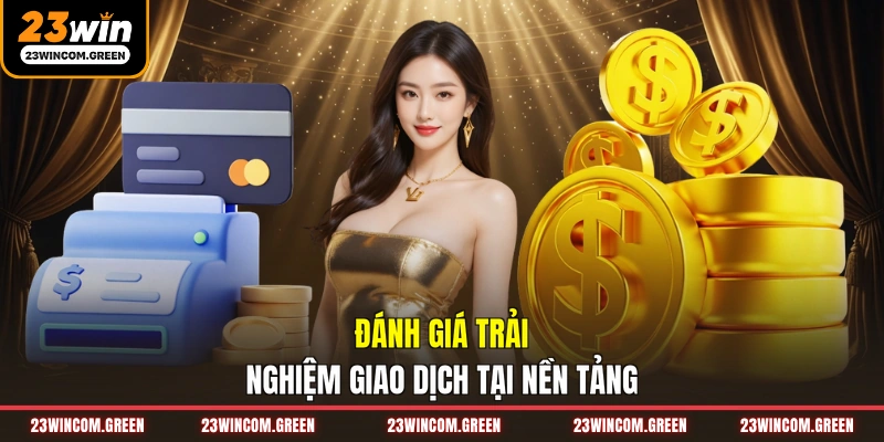 Nạp Tiền 23WIN - Hướng Dẫn Các Bước Thực Hiện Nhanh