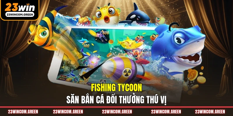Bắn Cá 23WIN - Khám Phá Đại Dương Xanh Với 101+ Trò Chơi