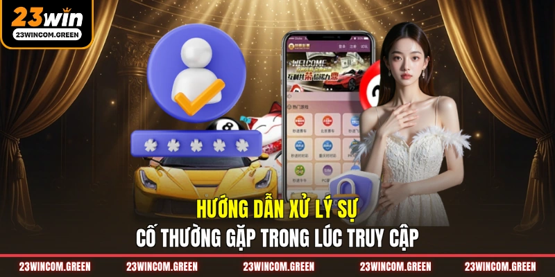 Đăng Nhập 23WIN - Cách Thức Truy Cập Tài Khoản An Toàn