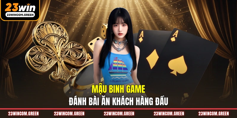 Game Bài 23WIN - Thế Giới Giải Trí Đẳng Cấp Và Săn Thưởng