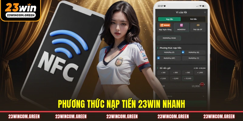 Nạp Tiền 23WIN - Hướng Dẫn Các Bước Thực Hiện Nhanh
