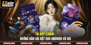 Hướng Dẫn 23Win Toàn Tập: Cập Nhật Thông Tin Mới Nhất