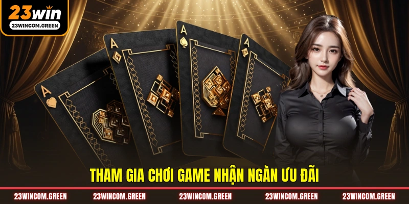 Game Bài 23WIN - Thế Giới Giải Trí Đẳng Cấp Và Săn Thưởng