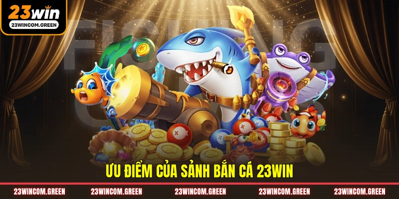 Bắn Cá 23WIN - Khám Phá Đại Dương Xanh Với 101+ Trò Chơi