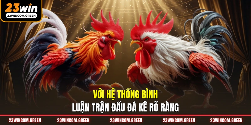 Đá Gà 23WIN - Trải Nghiệm Cá Cược Đỉnh Cao Cho Kê Thủ